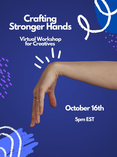 Crafting Stronger Hands: A Virtual Workshop for Creatives