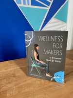 Wellness for Makers: A Movement Guide for Artists
