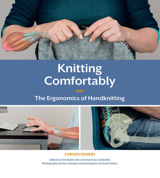 Knitting Comfortably: The Ergonomics of HandKnitting by Carson Demers